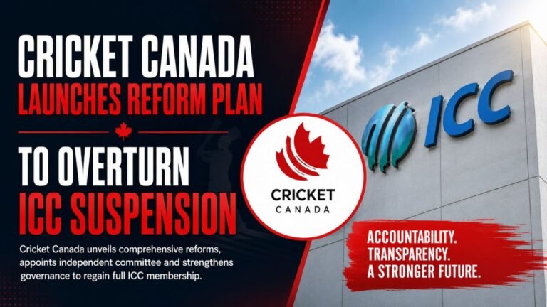 Cricket Canada Launches Reform Plan to Overturn ICC Suspension