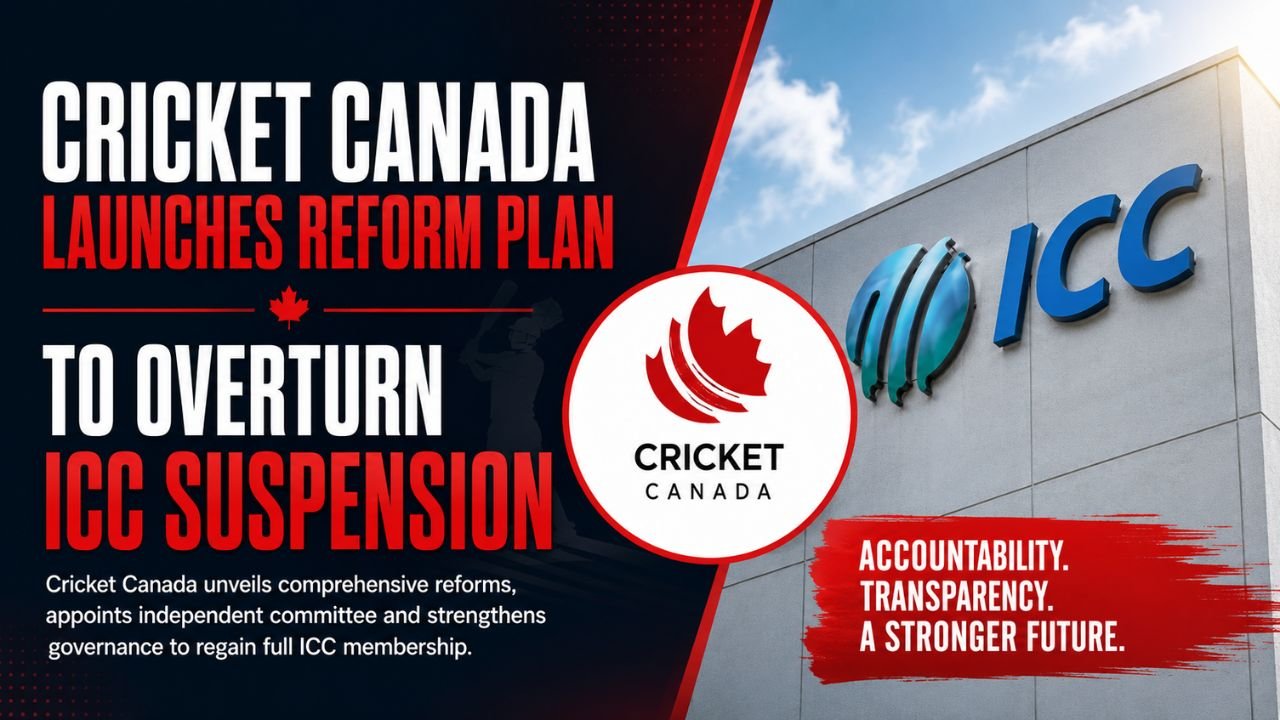 Cricket Canada Launches Reform Plan to Overturn ICC Suspension